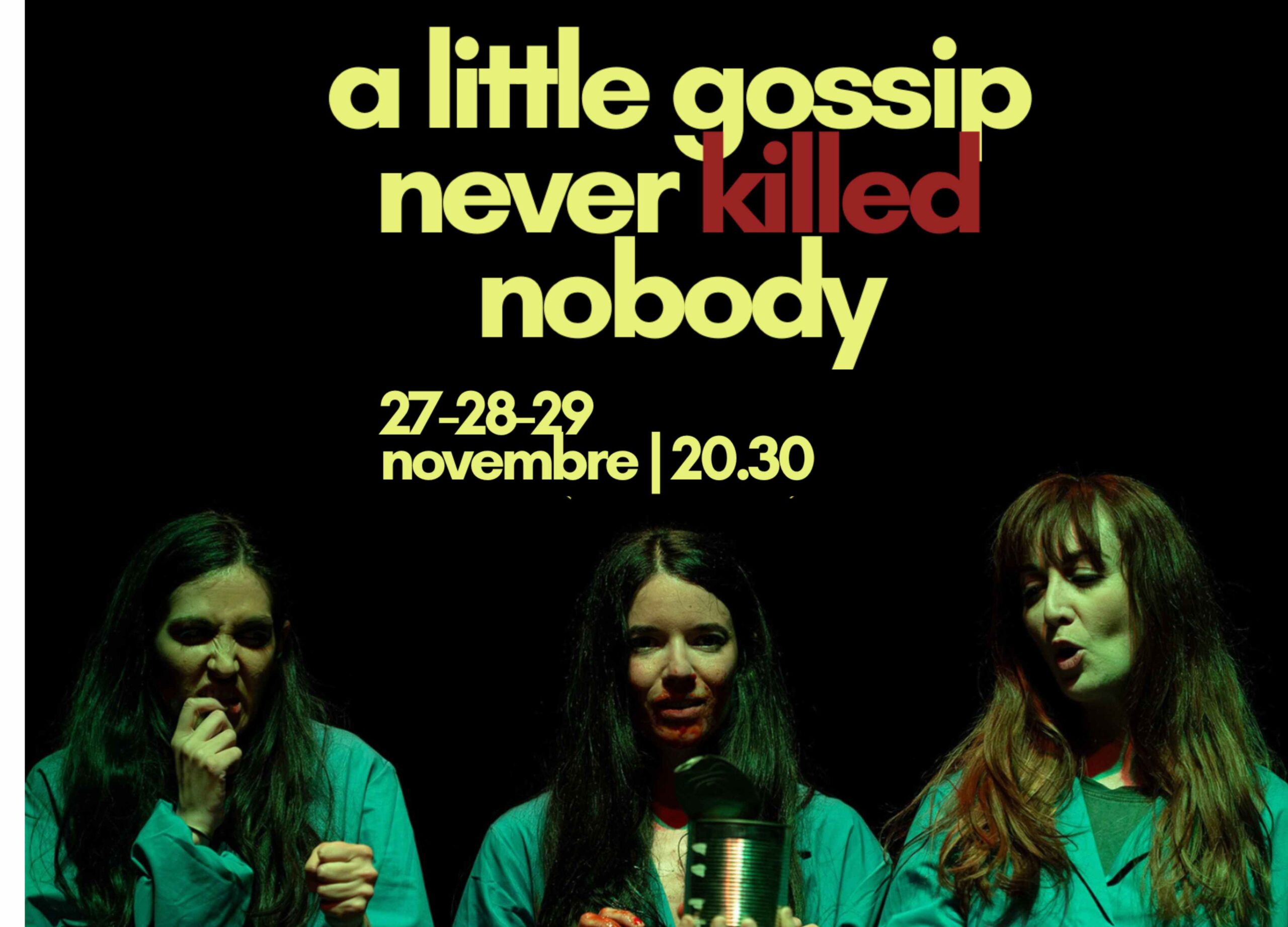 A little gossip never killed nobody_Fortezza Est_27-28-29 –novembre_2025_banner